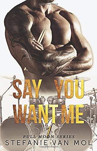 Say You Want Me (Full Moon) (Volume 1)