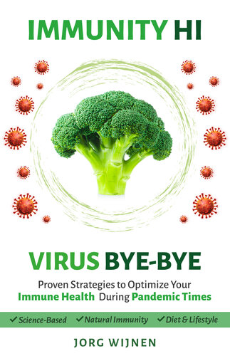 Immunity hi, virus bye-bye : proven strategies to optimize your immune during pandemic times