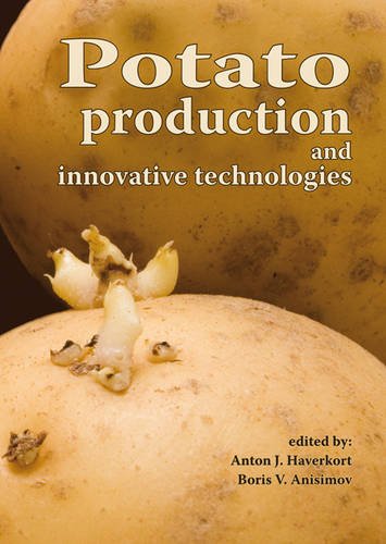 Potato production and innovative technologies [Potato Russia International Conference took place in August 2007 in Moscow; over 40 accepted papers from many parts of the world]