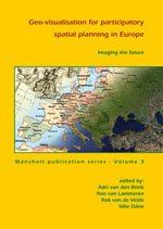 Imaging The Future : Geo-Visualisation For Participatory Spatial Planning In Europe.