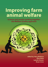 Improving farm animal welfare : science and society working together: the Welfare Quality approach