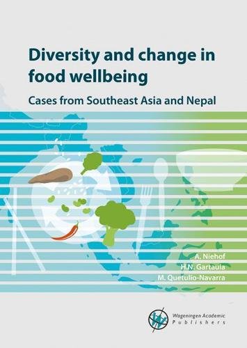 Diversity and change in food wellbeing : cases from Southeast Asia and Nepal