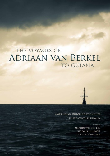 The Voyages of Adriaan Van Berkel to Guiana