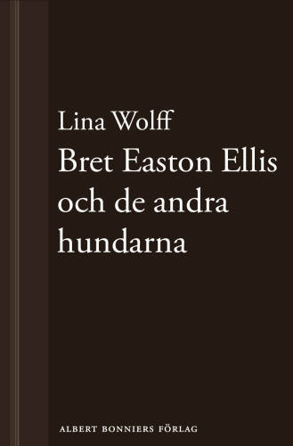 Bret Easton Ellis och de andra hundarna