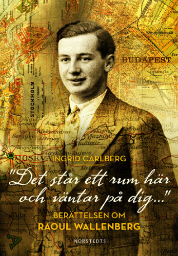 "Det står ett rum här och väntar på dig ...": berättelsen om Raoul Wallenberg