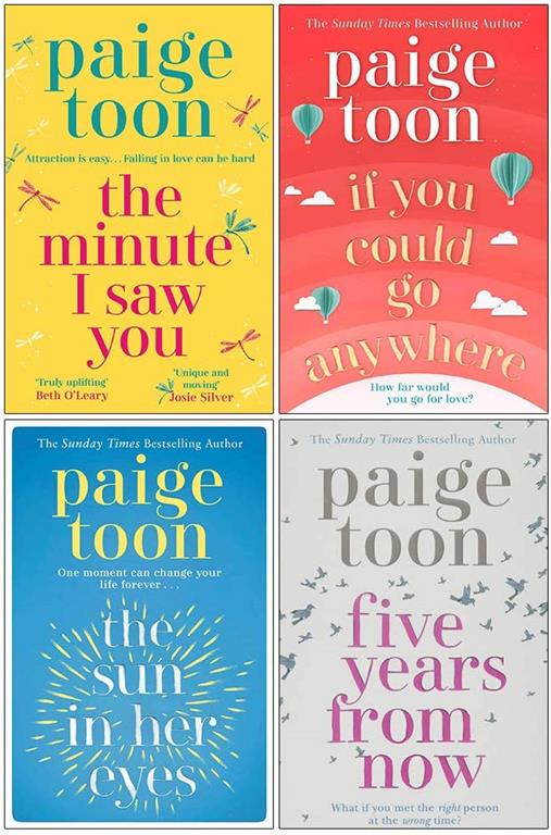 Paige Toon Collection 4 Books Set (The Minute I Saw You, If You Could Go Anywhere, The Sun in Her Eyes, Five Years From Now