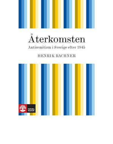 Återkomsten - antisemitism i Sverige efter 1945