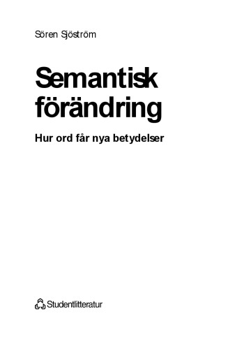 Semantisk förändring [Elektronisk resurs] : hur ord får nya betydelser