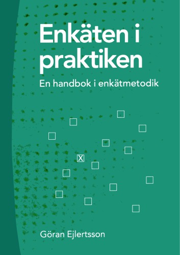 Enkäten i praktiken - En handbok i enkätmetodik