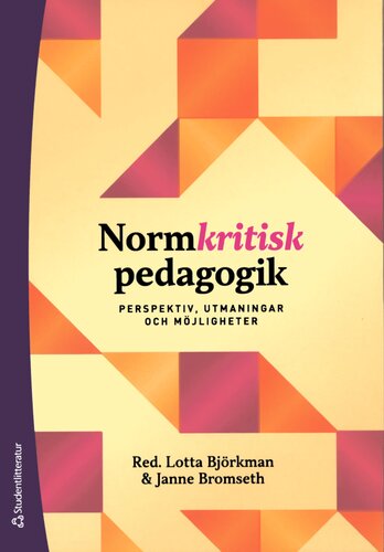 Normkritisk pedagogik : Perspektiv, utmaningar och möjligheter