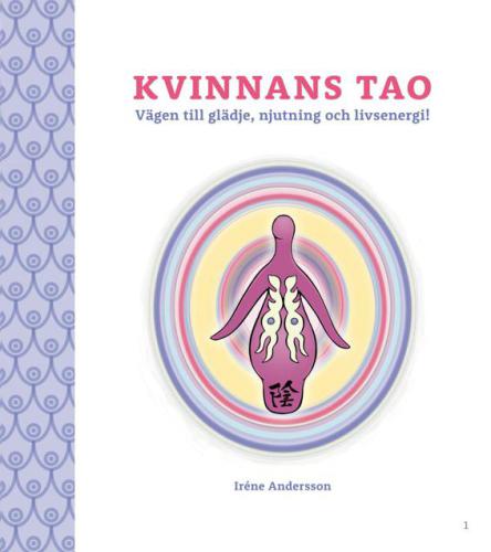 Kvinnans Tao: Vägen till glädje, njutning och livsenergi!