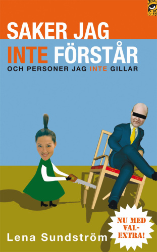 SAKER JAG INTE FORSTAR - OCH PERSONER JAG INTE GILLAR