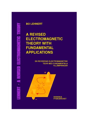 A revised electromagnetic theory with fundamental applications