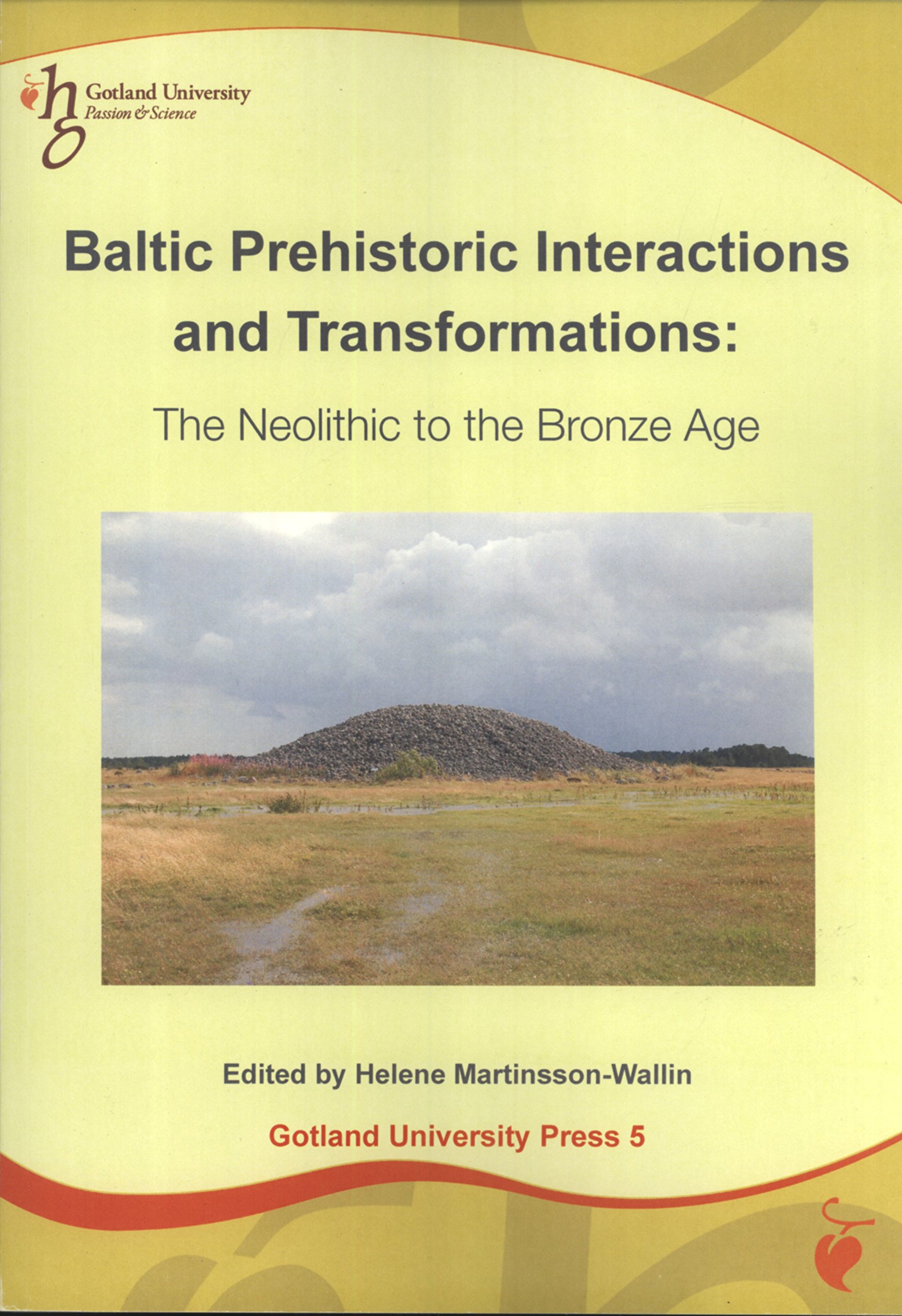 Baltic prehistoric interactions and transformations the Neolithic to the Bronze Age