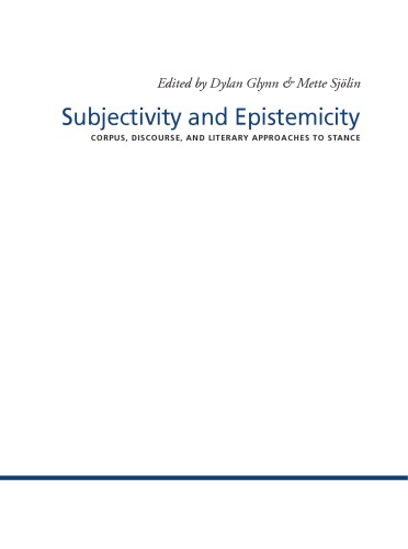 Subjectivity and epistemicity : corpus, discourse, and literary approaches to stance