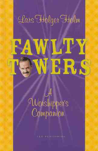Fawlty Towers: A Worshipper's Companion