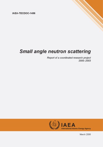 Small angle neutron scattering : report of a coordinated research project, 2000-2003.