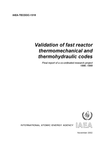 Validation of fast reactor thermomechanical and thermohydraulic codes : final report of a co-ordinated research project 1996-1999.