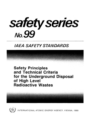 Safety principles and technical criteria for the underground disposal of high level radioactive wastes.