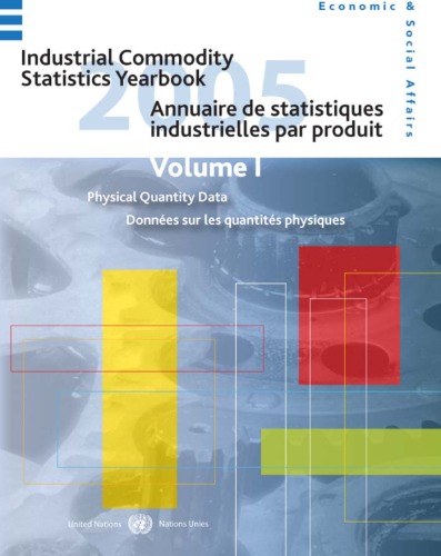 Industrial commodity statistics yearbook : production statistics (1996-2005) = Annuaire statistique industrielles par produit : statistiques de production (1996-2005) : 2005