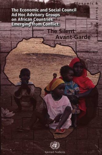 ECOSOC ad hoc advisory groups on African countries emerging from conflict : the silent avant-garde