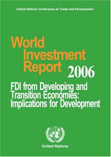 World investment report. 2006, FDI from development and transition economies : implications for development