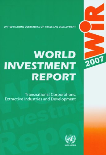 World investment report : WIR. 2007, Transnational corporations, extractive industries and development