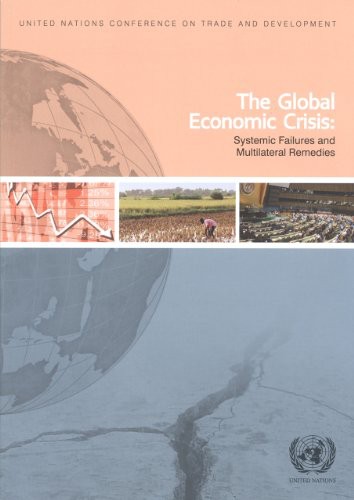 The global economic crisis : systemic failures and multilateral remedies, report