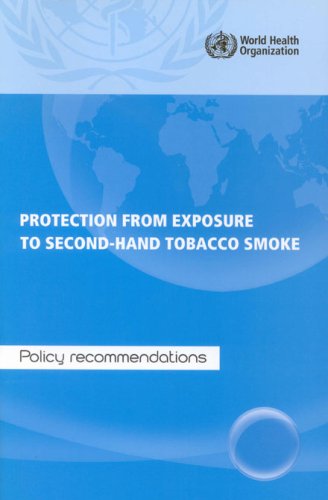 Protection from Exposure to Second-hand Smoke : Policy Recommendations.