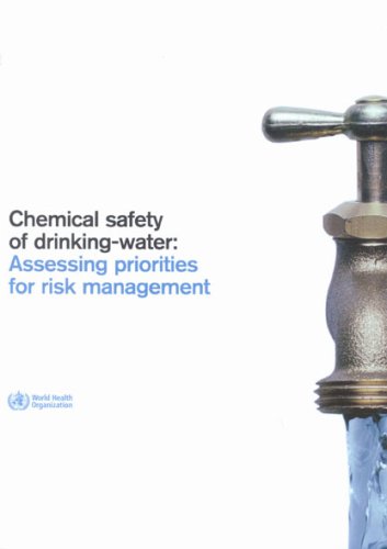 Chemical safety of drinking-water : assessing priorities for risk assessment