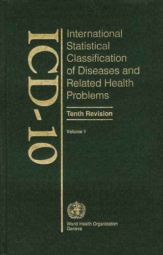 ICD 10: International Statistical Classification of Diseases and Related Health Problems Volume 1