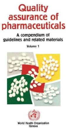 Quality Assurance of Pharmaceuticals: A Compendium of Guidelines and Related Materials