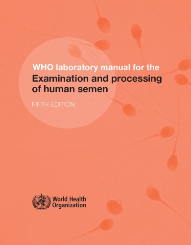 Who Laboratory Manual For The Examination Of Human Semen And Sperm Cervical Mucus Interaction (Nonserial Publications)