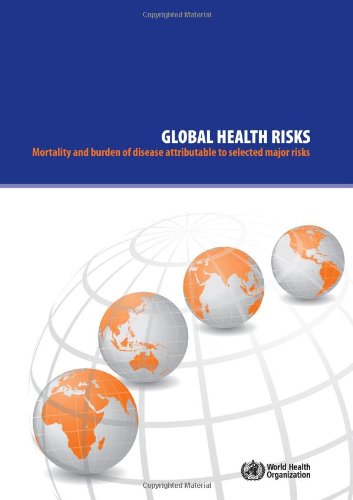 Global health risks : mortality and burden of disease attributable to selected major risks.