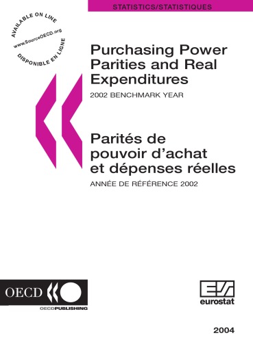 Purchasing power parities and real expenditures : 2002 benchmark year = Parités de pouvoir d'achat et dépenses réelles : année de référence 2002.