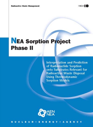 NEA sorption project phase II : interpretation and prediction of radionuclide sorption onto substrates relevant to radioactive waste disposal using thermodynamic sorption models