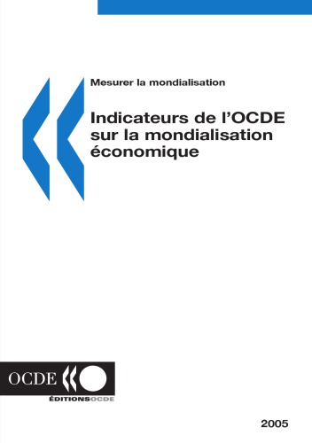 Mesurer la mondialisation : Indicateurs de l'OCDE sur la mondialisation économique.