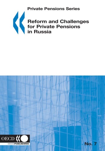 No. 07 : Reform and Challenges for Private Pensions in Russia.