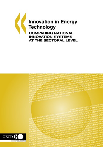 Innovation in energy technology : comparing national innovation systems at the sectoral level