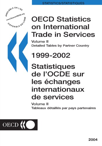 OECD Statistics on International Trade in Services 1999-2002, Volume II Detailed Tables.