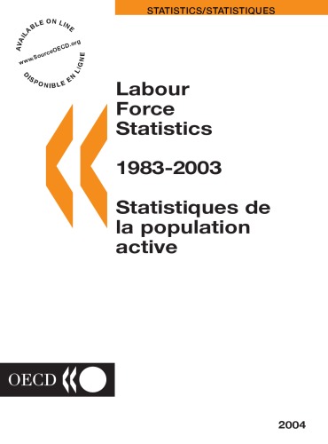 Labour Force Statistics 1983-2003 (Labour Force Statistics/Statistiques De La Population Active)