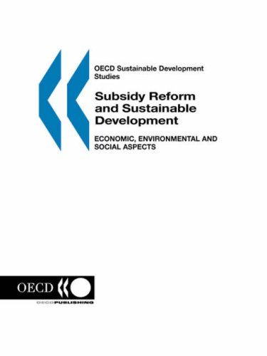 Subsidy reform and sustainable development : economic, environmental and social aspects.