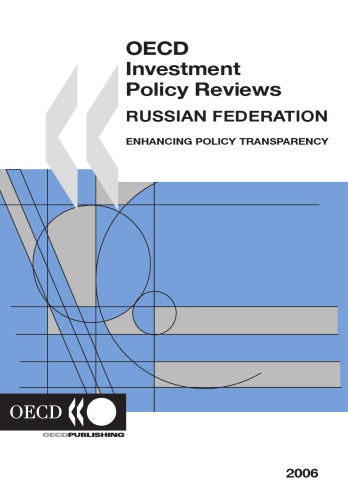 OECD investment policy reviews / &lt;russia&gt; Russian Federation : enhancing policy transparency.