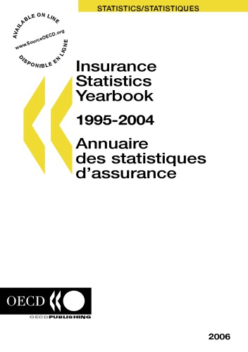 Insurance statistics yearbook, 1995-2004 = Annuaire des statistiques d'assurance, 1995-2004.