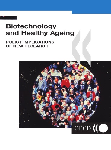 Healthy ageing and biotechnology : policy implications of new research.