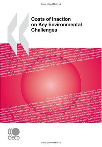 Costs of Inaction on Key Environmental Challenges