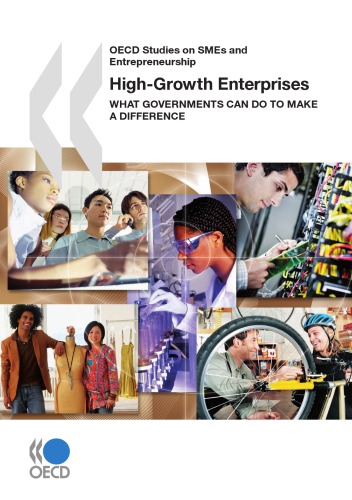 OECD Studies on SMEs and Entrepreneurship High-Growth Enterprises : What Governments Can Do to Make a Difference.