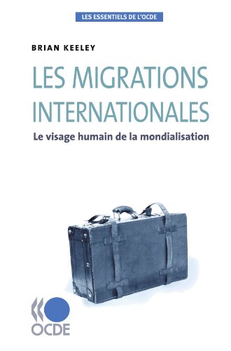 Les Essentiels de L'Ocde Les Migrations Internationales