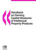 Handbook On Deriving Capital Measures Of Intellectual Property Products