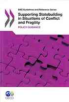 Supporting Statebuilding In Situations of Conflict and Fragility Policy Guidance.